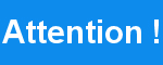 Attention !